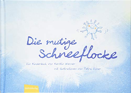Cover des Buches Die mutige Schneeflocke: Ein Kinderbuch von Kerstin Werner