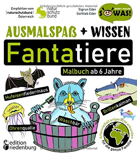 Cover des Buches Ausmalspaß + Wissen: Fantatiere - Malbuch ab 6 Jahre. Artenvielfalt artgerecht erkunden für die ganze Familie. Empfohlen vom Naturschutzbund ... in gr